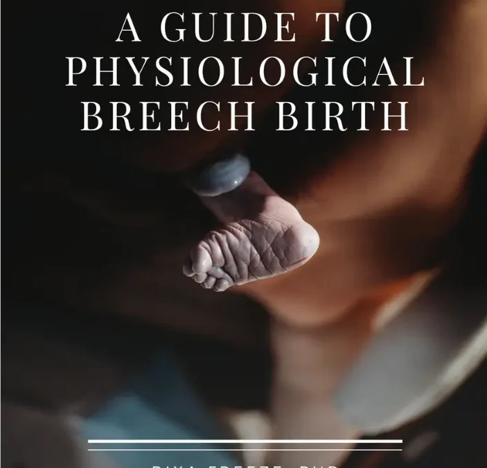 A Guide to Physiological Breech Birth